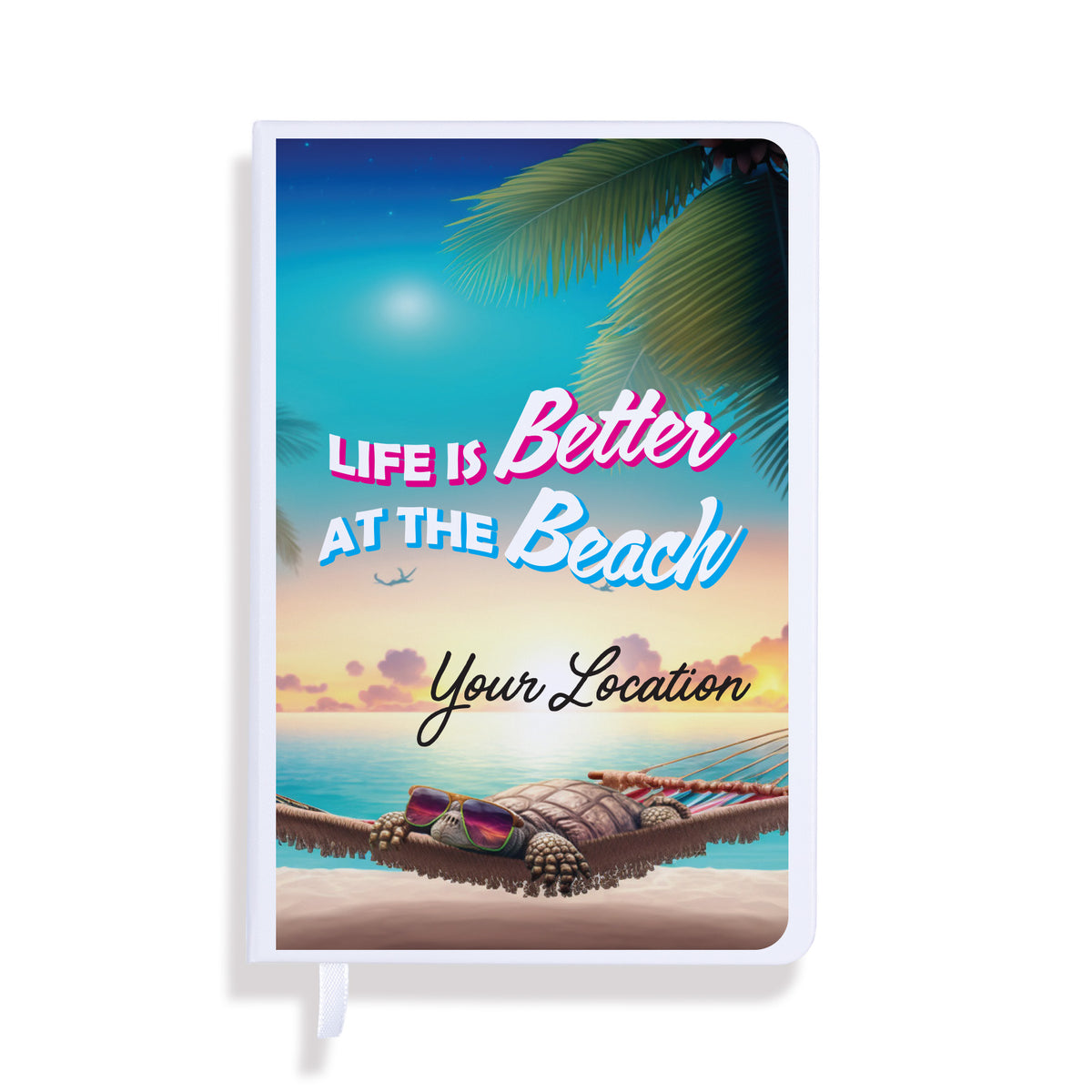 Life Is Better At The Beach Journal